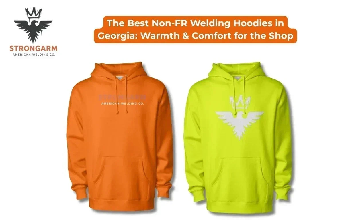 The Best Non-FR Welding Hoodies in Georgia: Warmth & Comfort for the Shop